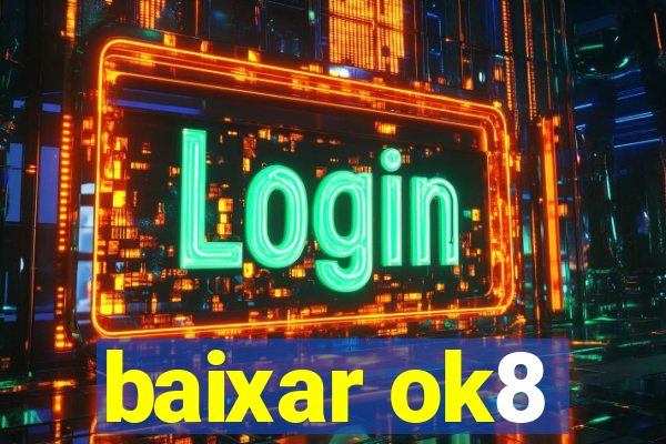 baixar ok8